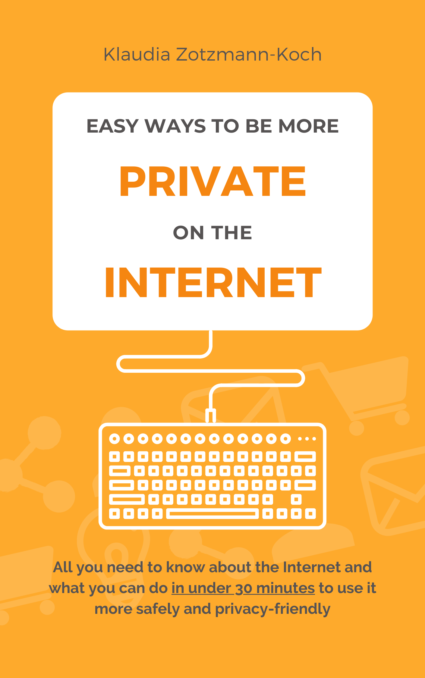 „Easy Ways to Be More Private on the Internet“ ist jetzt auch in Deutschland und Österreich bestellbar!