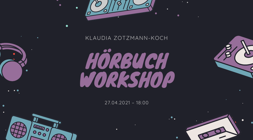 Hörbuch Workshop am 27.4.