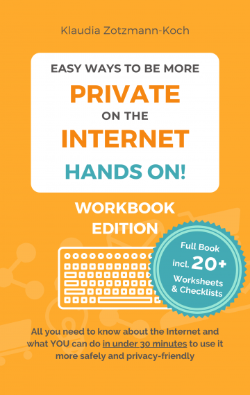 Workbook: Easy Ways to Be More Private on the Internet – HANDS ON!